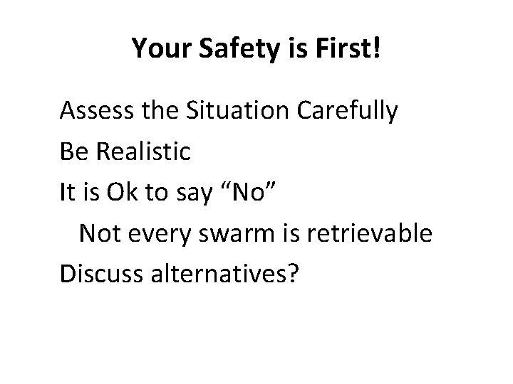 Your Safety is First! Assess the Situation Carefully Be Realistic It is Ok to