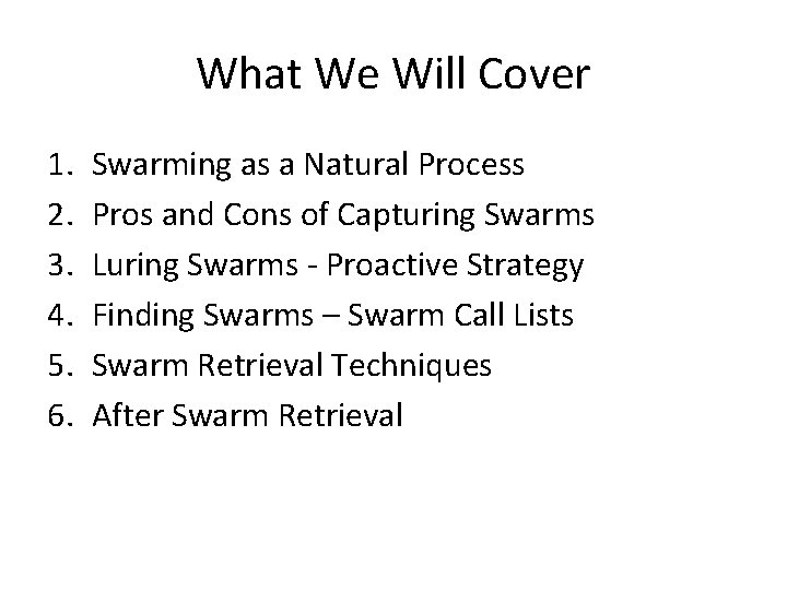 What We Will Cover 1. 2. 3. 4. 5. 6. Swarming as a Natural