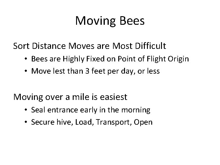 Moving Bees Sort Distance Moves are Most Difficult • Bees are Highly Fixed on