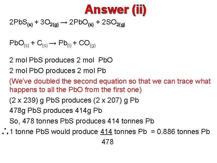 Answer (ii) 2 Pb. S(s) + 3 O 2(g) → 2 Pb. O(s) +