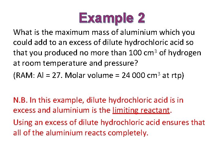 Example 2 What is the maximum mass of aluminium which you could add to