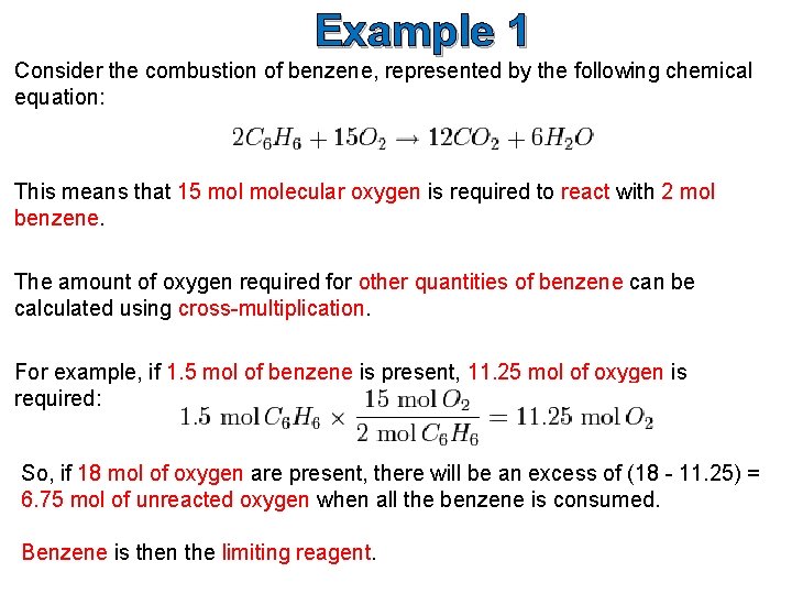Example 1 Consider the combustion of benzene, represented by the following chemical equation: This