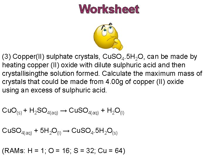 Worksheet (3) Copper(II) sulphate crystals, Cu. SO 4. 5 H 2 O, can be