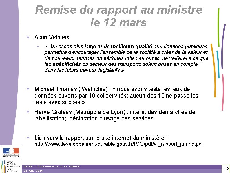 1 2 Remise du rapport au ministre le 12 mars • Alain Vidalies: •