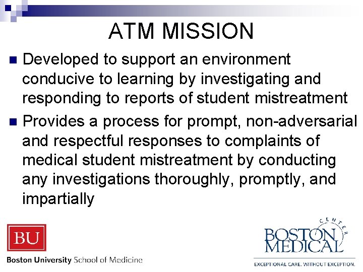 ATM MISSION Developed to support an environment conducive to learning by investigating and responding