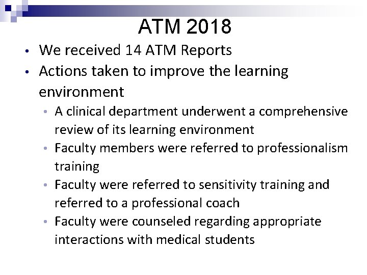 ATM 2018 • • We received 14 ATM Reports Actions taken to improve the