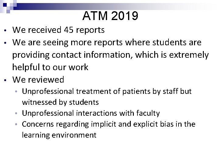 ATM 2019 • • • We received 45 reports We are seeing more reports