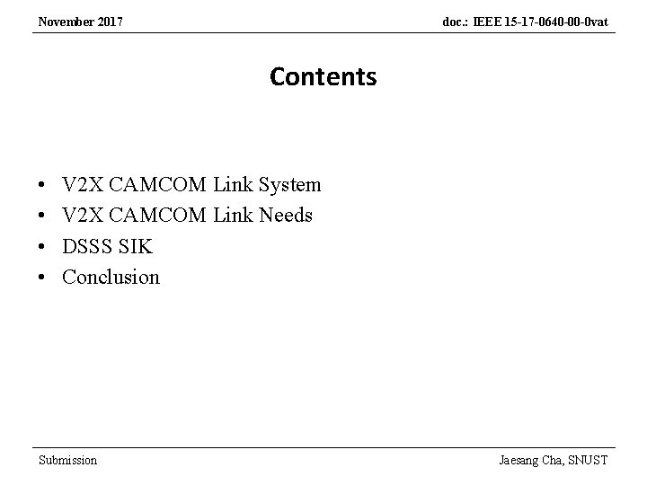 November 2017 doc. : IEEE 15 -17 -0640 -00 -0 vat Contents • •