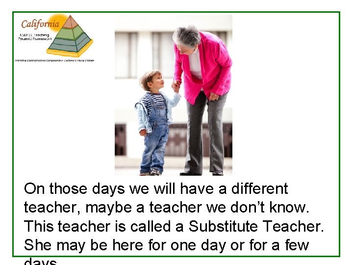 On those days we will have a different teacher, maybe a teacher we don’t