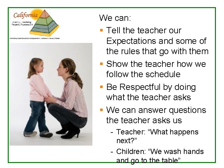 We can: § Tell the teacher our Expectations and some of the rules that