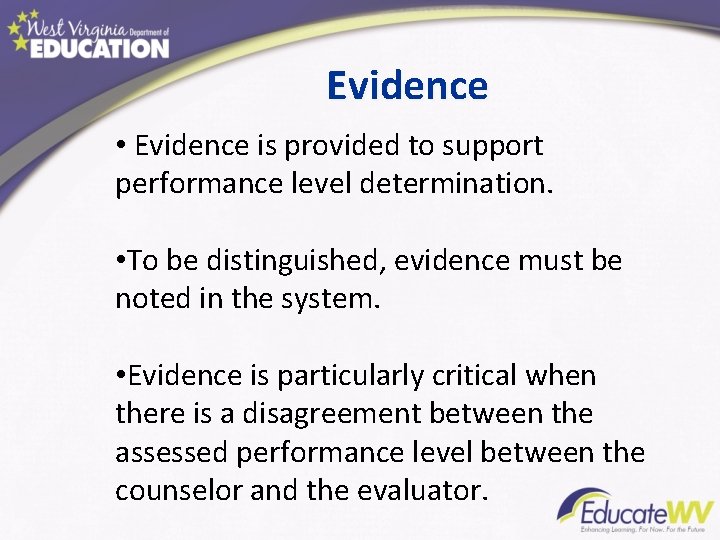 Evidence • Evidence is provided to support performance level determination. • To be distinguished,