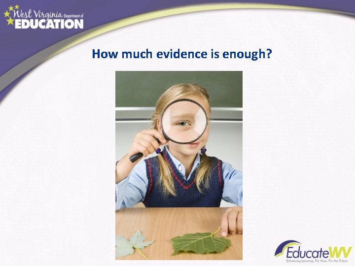 How much evidence is enough? 