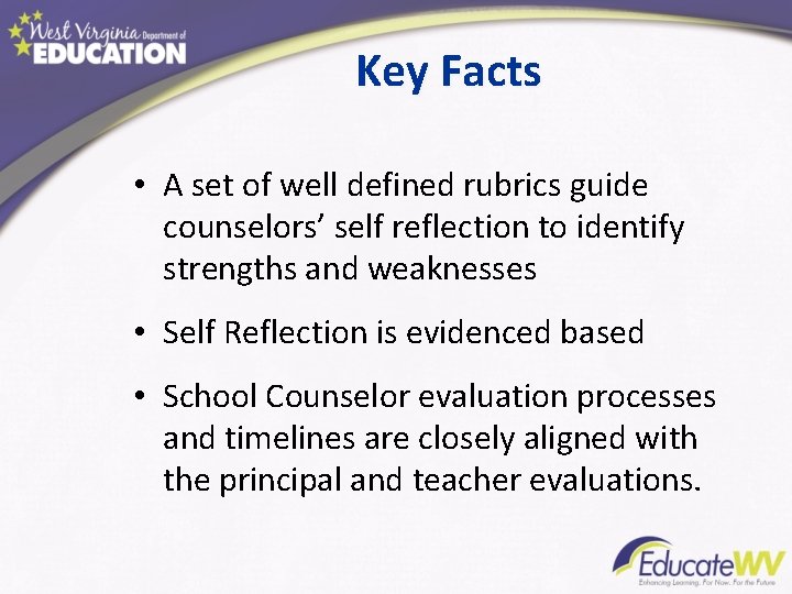 Key Facts • A set of well defined rubrics guide counselors’ self reflection to