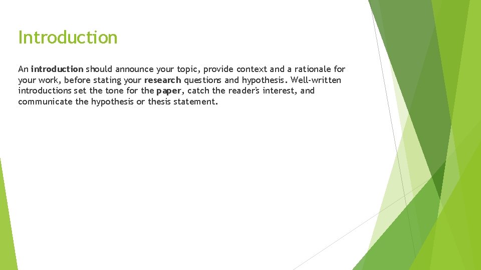 Introduction An introduction should announce your topic, provide context and a rationale for your