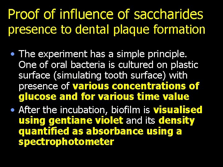Proof of influence of saccharides presence to dental plaque formation • The experiment has
