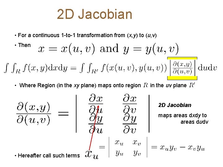 2 D Jacobian • For a continuous 1 -to-1 transformation from (x, y) to