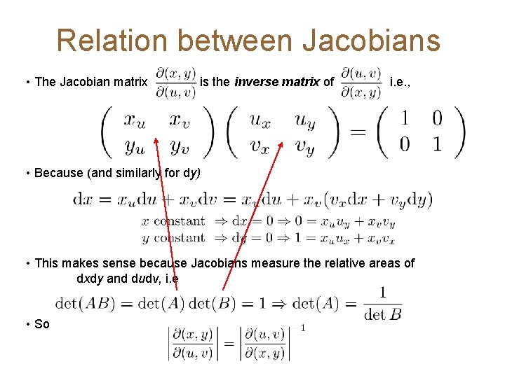 Relation between Jacobians • The Jacobian matrix is the inverse matrix of i. e.