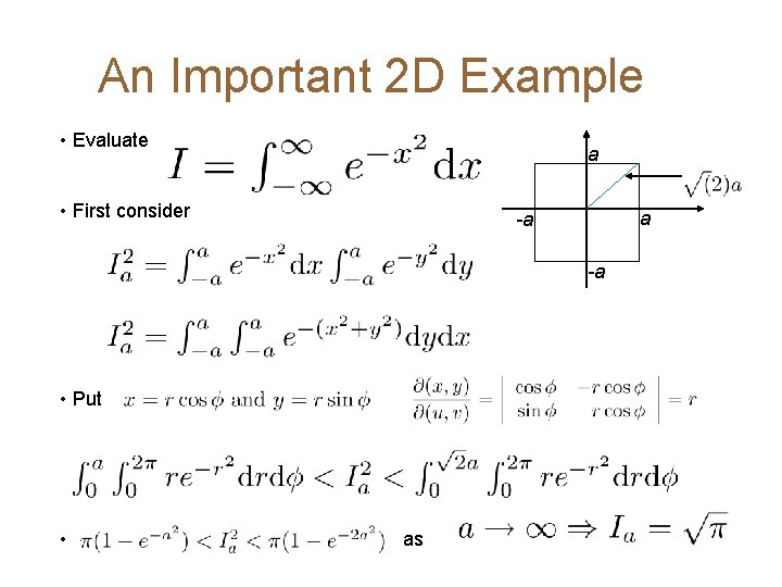 An Important 2 D Example • Evaluate a • First consider a -a -a