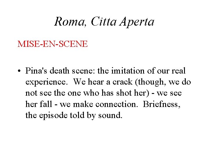 Roma, Citta Aperta MISE-EN-SCENE • Pina's death scene: the imitation of our real experience.