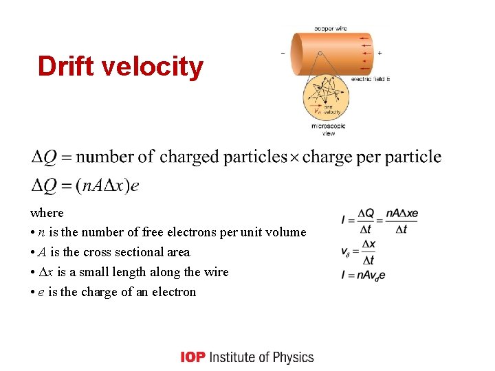 Drift velocity where • n is the number of free electrons per unit volume