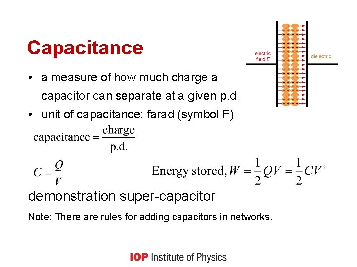 Capacitance • a measure of how much charge a capacitor can separate at a