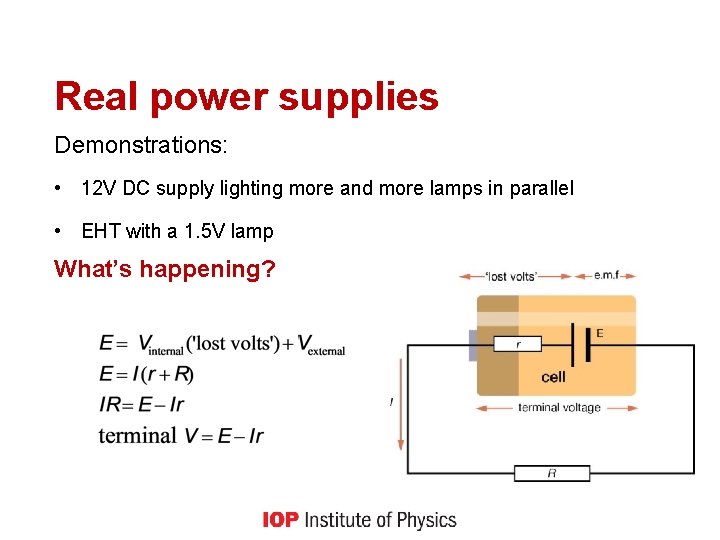 Real power supplies Demonstrations: • 12 V DC supply lighting more and more lamps