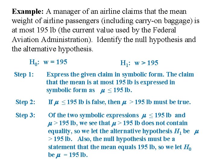 Example: A manager of an airline claims that the mean weight of airline passengers