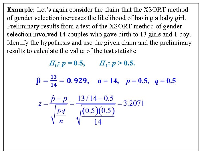 Example: Let’s again consider the claim that the XSORT method of gender selection increases