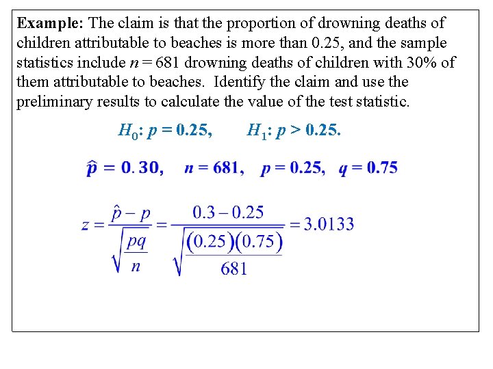Example: The claim is that the proportion of drowning deaths of children attributable to