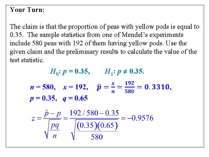 Your Turn: The claim is that the proportion of peas with yellow pods is