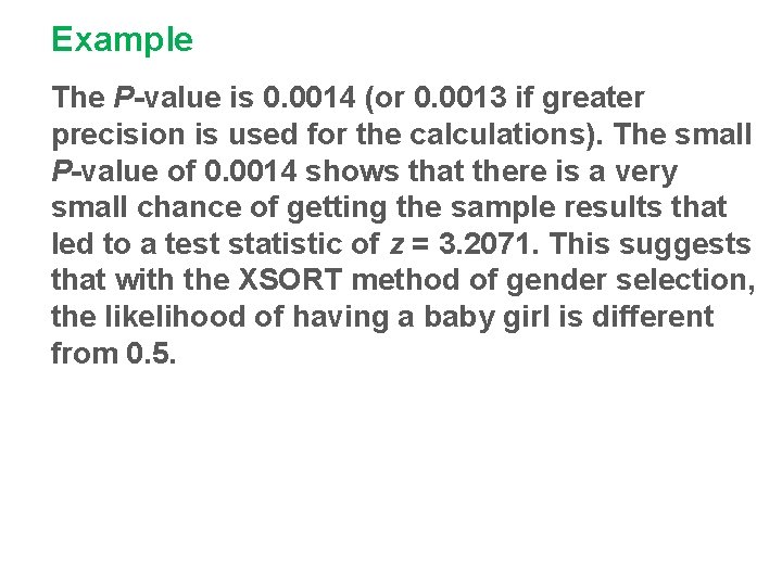 Example The P-value is 0. 0014 (or 0. 0013 if greater precision is used