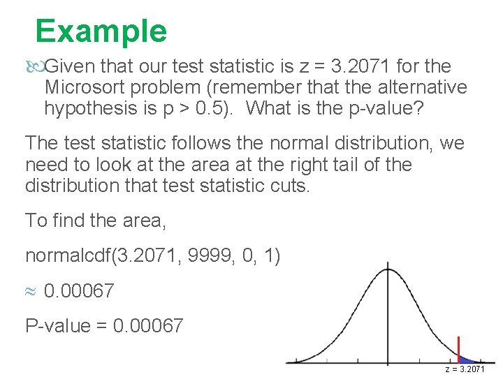 Example Given that our test statistic is z = 3. 2071 for the Microsort