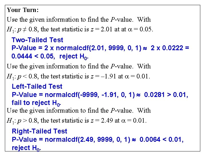 Your Turn: Use the given information to find the P-value. With H 1: p