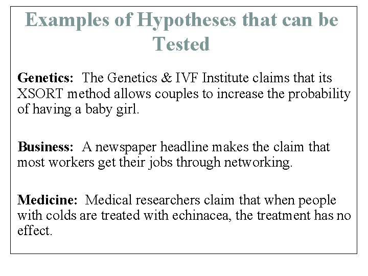 Examples of Hypotheses that can be Tested Genetics: The Genetics & IVF Institute claims