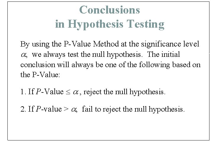Conclusions in Hypothesis Testing By using the P-Value Method at the significance level ,