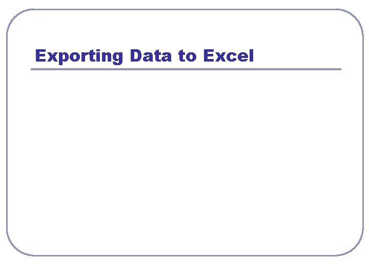 Exporting Data to Excel 