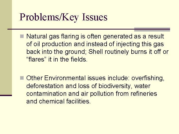 Problems/Key Issues n Natural gas flaring is often generated as a result of oil