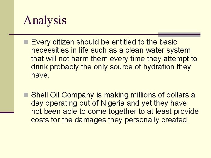 Analysis n Every citizen should be entitled to the basic necessities in life such