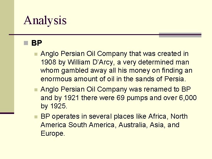 Analysis n BP n Anglo Persian Oil Company that was created in 1908 by