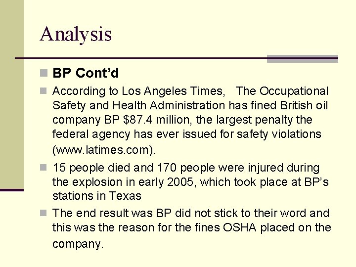 Analysis n BP Cont’d n According to Los Angeles Times, The Occupational Safety and