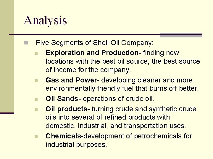 Analysis n Five Segments of Shell Oil Company: n Exploration and Production- finding new