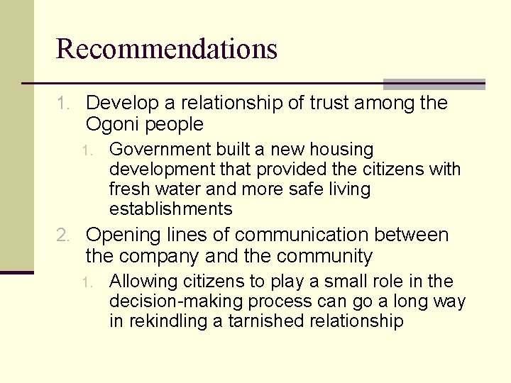 Recommendations 1. Develop a relationship of trust among the Ogoni people 1. Government built