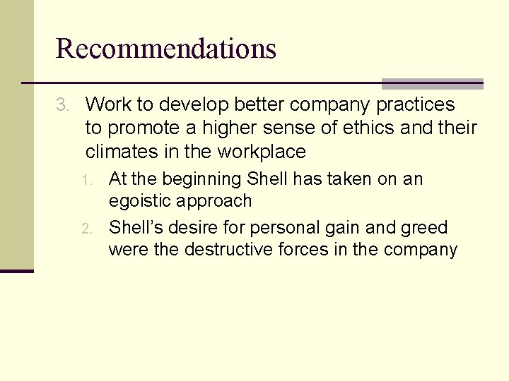 Recommendations 3. Work to develop better company practices to promote a higher sense of