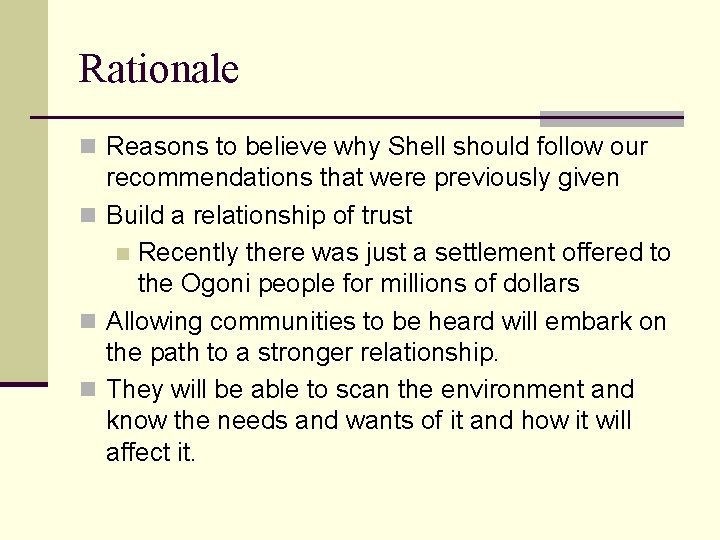 Rationale n Reasons to believe why Shell should follow our recommendations that were previously