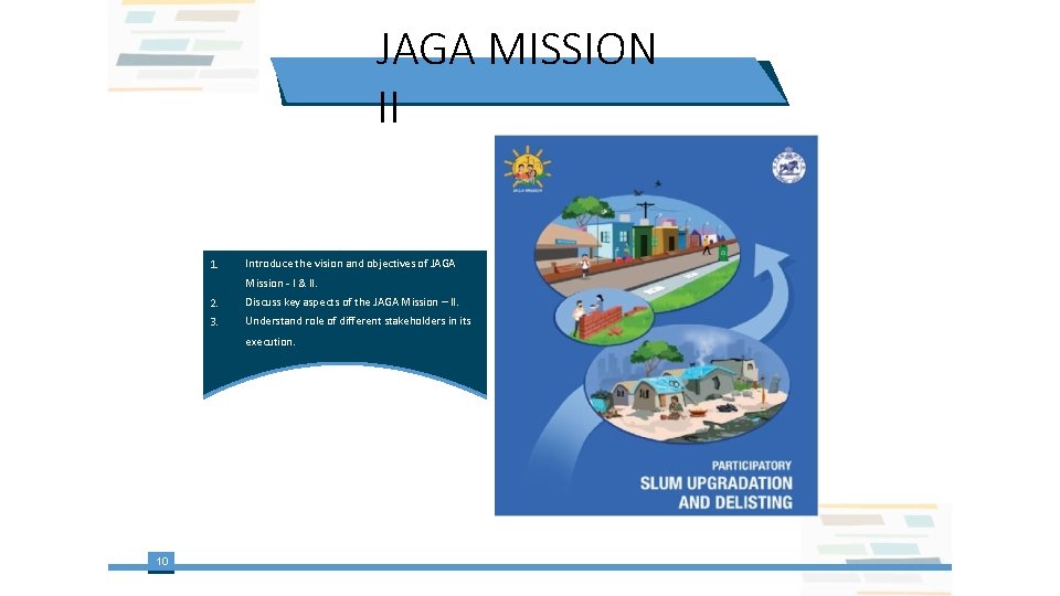 JAGA MISSION II 1. Introduce the vision and objectives of JAGA Mission - I