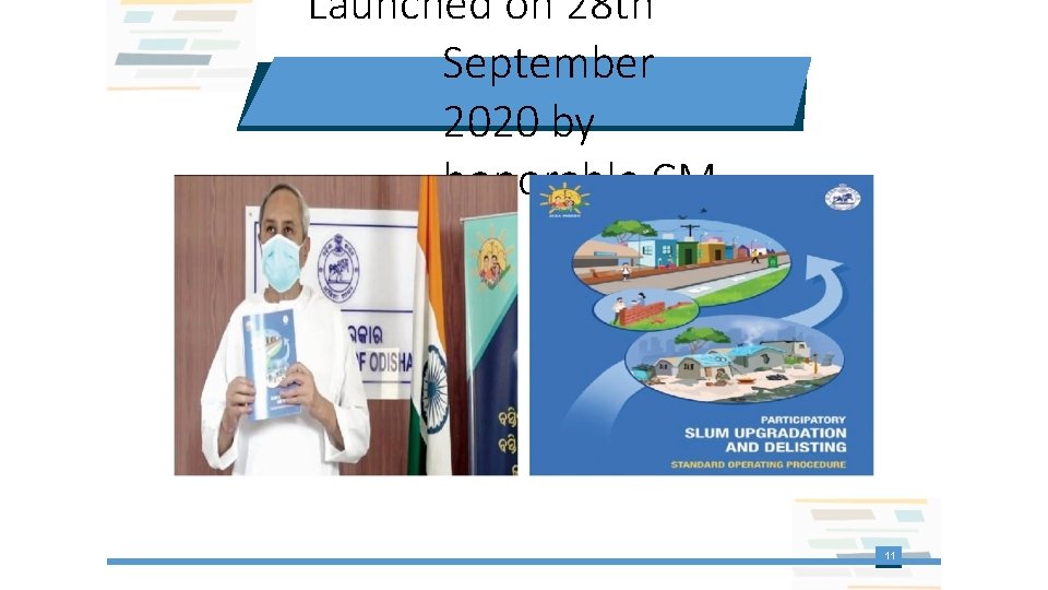Launched on 28 th September 2020 by honorable CM 11 