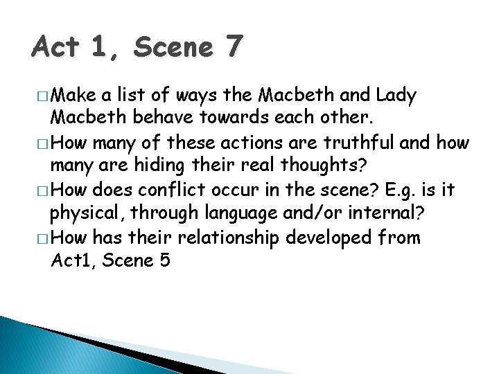 Act 1, Scene 7 � Make a list of ways the Macbeth and Lady