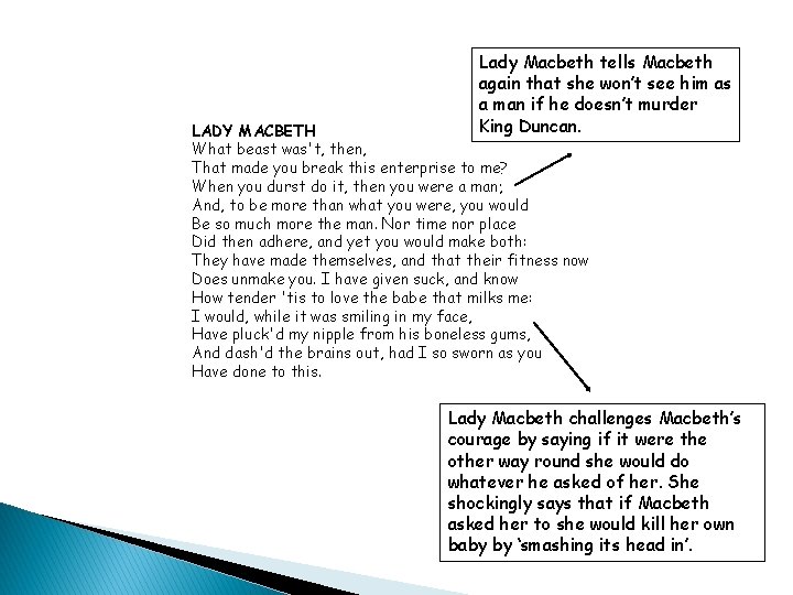 Lady Macbeth tells Macbeth again that she won’t see him as a man if