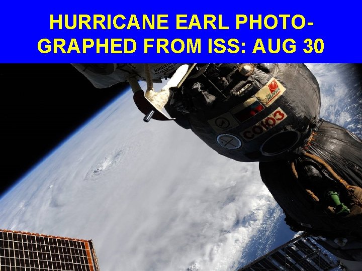 HURRICANE EARL PHOTOGRAPHED FROM ISS: AUG 30 