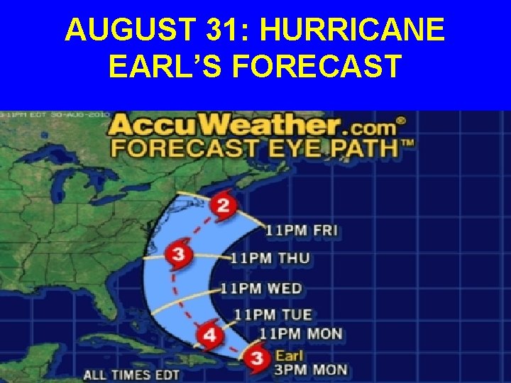 AUGUST 31: HURRICANE EARL’S FORECAST 